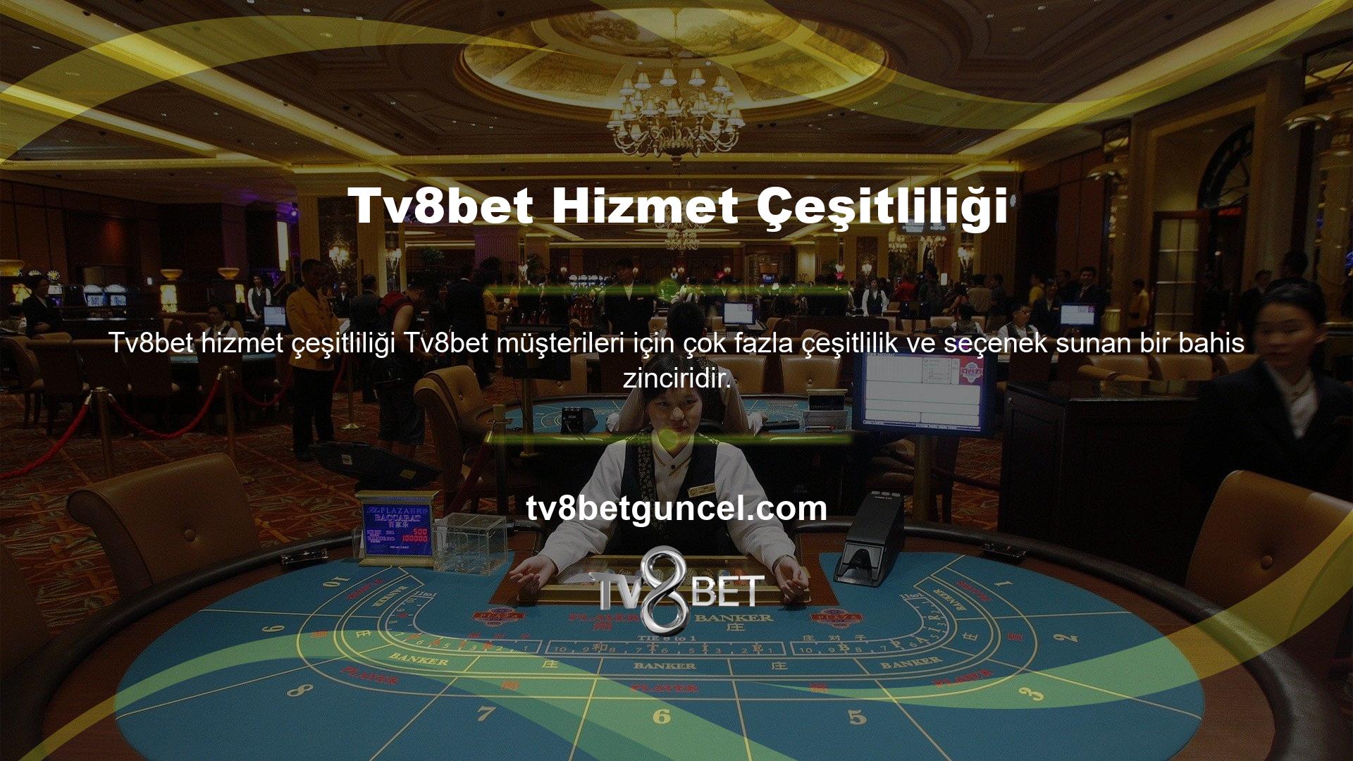 Tv8bet için bahis seçeneklerine baktık ve birçok farklı olanı olduğunu göreceksiniz