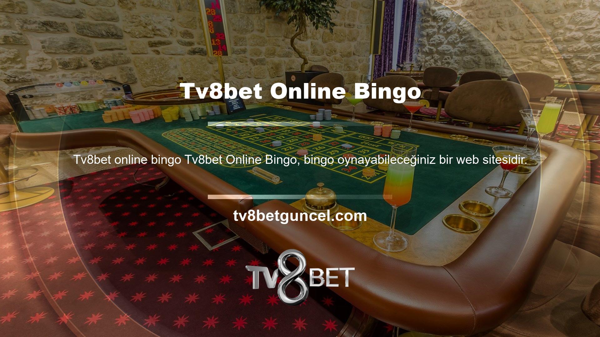 Tv8bet Online Bingo'ya da bahse girebilirsiniz